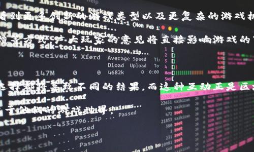 区块链游戏是真人的吗

区块链游戏, 区块链技术, 真实玩家, 虚拟世界, 数字资产/guanjianci

在如今的游戏行业中，区块链游戏是否是真人参与的一个问题引发了广泛关注。许多人都在疑惑，这些游戏真的有真实玩家在其中吗，还是说这只是一场虚拟的游戏盛宴？为了回答这个问题，我们需要深入探讨区块链游戏的本质、运作方式以及其背后的玩家群体。

什么是区块链游戏？

首先，让我们来了解一下区块链游戏是什么。简单来说，这是一种利用区块链技术来设计和运行的游戏。区块链是一种去中心化的数据库技术，能够确保数据的安全性和透明性。在这种游戏中，玩家可以通过参与游戏来获得数字资产，这些资产通常是以加密货币的形式存在。更有趣的是，区块链游戏允许玩家真正拥有他们的游戏物品，这与传统的游戏模式截然不同。

区块链游戏中的真人玩家

提到区块链游戏是否有真实玩家参与，我们不得不说，确实存在大量的真人玩家在其中。通过区块链技术，游戏开发者能够创建一个透明且公平的环境，玩家可以与其他真实玩家进行互动。在这些游戏中，人们不仅仅是单纯的过客，而是可以通过自己的操作影响游戏的进展，甚至改变游戏的生态系统。

例如，在一些受欢迎的区块链游戏中，玩家可以通过完成任务、参与战斗或交易虚拟资产等方式来获得奖励。这些操作都是由真实的玩家进行的，游戏的结果也受到每个玩家行为的影响。因此，玩家们在这些游戏中不仅是参与者，更是游戏进程的推动者。

区块链游戏的体验与社交

除了上述的互动性，区块链游戏还为玩家提供了丰富的社交体验。在许多游戏中，玩家们可以组成团队、参加公会甚至进行跨游戏的合作与竞争。这种社交氛围让玩家之间建立了紧密的联系，尽管他们可能来自世界的各个角落。

回想一下，我们玩游戏的原因——不仅是为了获得成就感，更是为了与朋友和潜在的新朋友建立联系。在这些区块链游戏中，社交互动是游戏体验不可或缺的一部分。这些游戏提供了一个平台，让人们不仅能享受游戏本身，还能享受与他人交流的乐趣。

机遇与挑战并存

虽然区块链游戏的潜力巨大，但它们也面临着一些挑战。比如说，虽然有很多真人玩家参与其中，但也有一些人抱着投机的心态，试图在这个市场中快速获利。这种现象在某种程度上影响了游戏的生态健康。为了维持游戏的公平性，开发者需要不断游戏机制，防止这类行为的发生。

此外，区块链游戏的技术门槛相对较高，许多潜在玩家初次接触时会感到困惑。对于不熟悉加密货币或区块链技术的人来说，如何安全地购买和存储数字资产可能让人觉得困难重重。因此，游戏开发者不仅需要将游戏做到好玩，还需要增强用户的引导和教育，帮助玩家更好地适应游戏。

未来展望：区块链游戏的可能性

展望未来，区块链游戏无疑会继续吸引众多玩家的青睐。随着技术的不断发展，游戏的玩法将会更加丰富，玩家的参与方式也会更加多样化。有可能，未来我们将看到更多创新的游戏类型以及更复杂的游戏机制。

同时，随着更多的玩家融入到这个生态中，真正的社区将产生。玩家们不仅可以享受到演变中的游戏内容，还有机会参与到提高游戏品质的过程中。通过投票、反馈等方式，广大玩家的意见将直接影响游戏的下一步发展，形成一个三方共赢的局面——玩家、开发者与投资者。

结论：区块链游戏与真实玩家的关系

综上所述，区块链游戏的确是由真实玩家参与的。这些玩家通过互动、社交和游戏机制，建立了一种新型的游戏体验。在这个虚拟却真实的世界中，玩家的每一次选择都将导致不同的结果，而这种互动正是区块链游戏的魅力所在。

可以说，区块链技术带来的不仅仅是游戏模式的变革，更是玩家与玩家之间关系的重塑。未来的区块链游戏，必将成为全民参与的场域，让更多真实的玩家拥抱属于他们的游戏世界。

无论你是游戏老手还是刚入门的新玩家，区块链游戏都提供了一个全新的平台，等待着你去探索。未来想必还会有更多惊喜在等着我们。